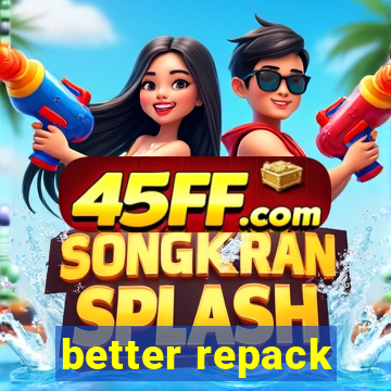 better repack